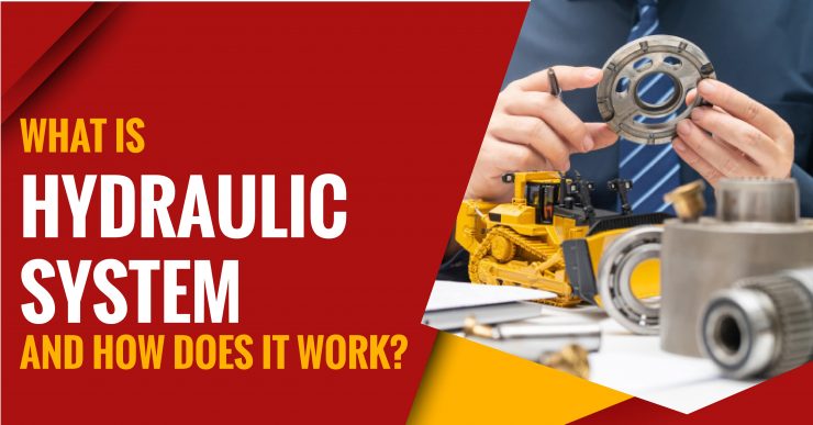 What Is Hydraulic System and How Does it Work