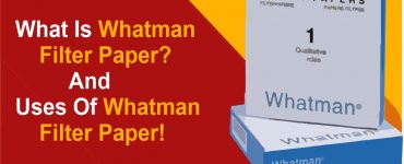 What Is Whatman Filter Paper? and Uses of Whatman Filter Paper!