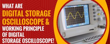 What is Digital Storage Oscilloscope and Working Principle of Digital Storage Oscilloscope