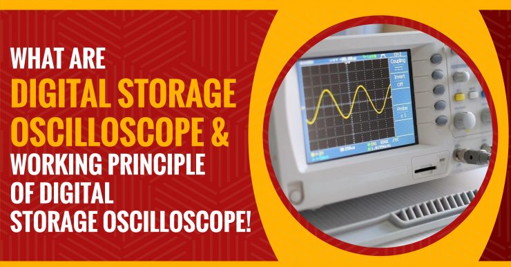 What is Digital Storage Oscilloscope and Working Principle of Digital Storage Oscilloscope