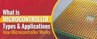What is a Microcontrollers_ Its Types, Applications, and How does it Work