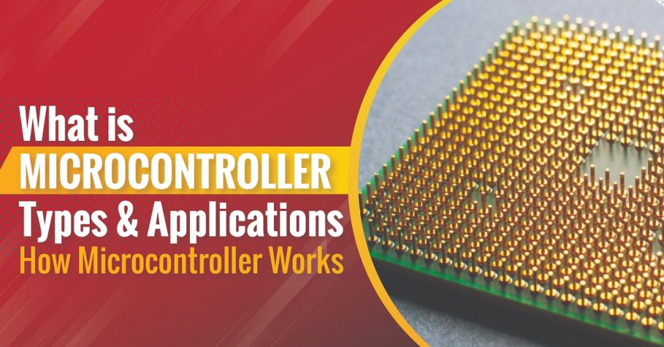 What Is Microcontroller And Its Applications - Design Talk