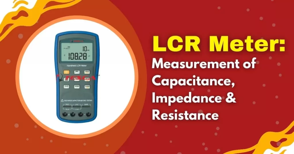 LCR Meter Measurement of capacitance, impedance and resistance