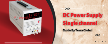 DC Power Supply Single channel: Guide by TescaGlobal