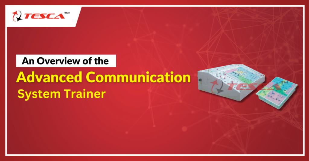 An Overview of the Advanced Communication System Trainer