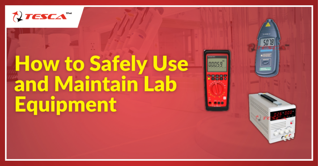 Safely Use and Maintain Lab Equipment