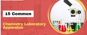 15 Common Chemistry Laboratory Apparatus